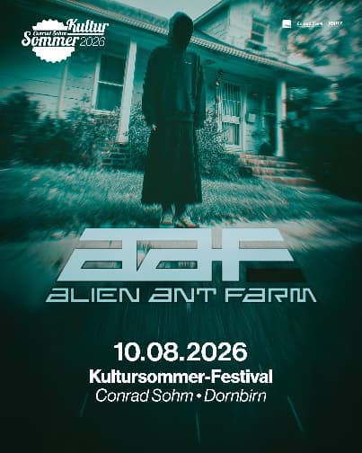 ALIEN ANT FARM • Montag, 10. August 2026 • Conrad Sohm Dornbirn