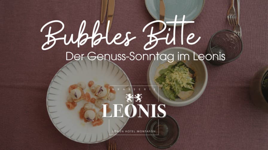 Bubbles Bitte - Der Genuss-Sonntag im Leonis