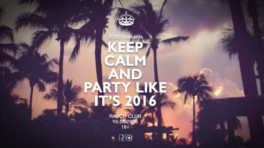 XOXO pres. Stay Calm And Party Hard!