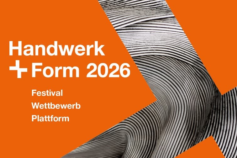 Handwerk+Form 2026 | Festival. Wettbewerb. Plattform.