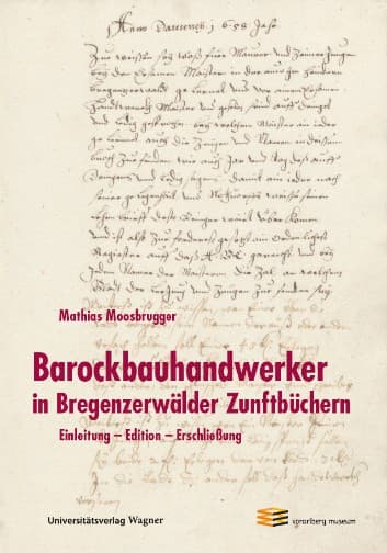 Buchvorstellung: "Barockbauhandwerker in Bregenzerwälder Zunftbüchern"