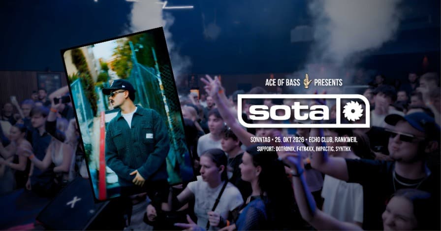 SOTA (presented by ACE of Bass) • D&B Rave • Echo Club, Rankweil